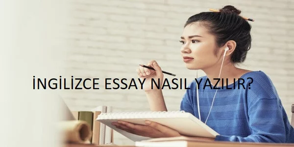İngilizce Essay Nasıl Yazılır