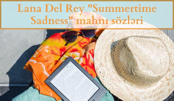Lana Del Rey Summertime mahnı sözləri