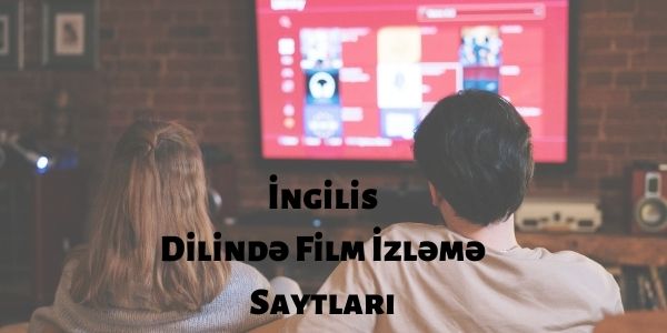 İngilis Dilində Film İzləmə Saytları