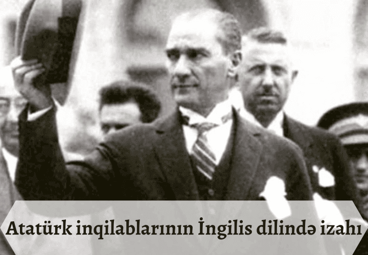 Atatürk inqilablarının İngilis dilində izahı