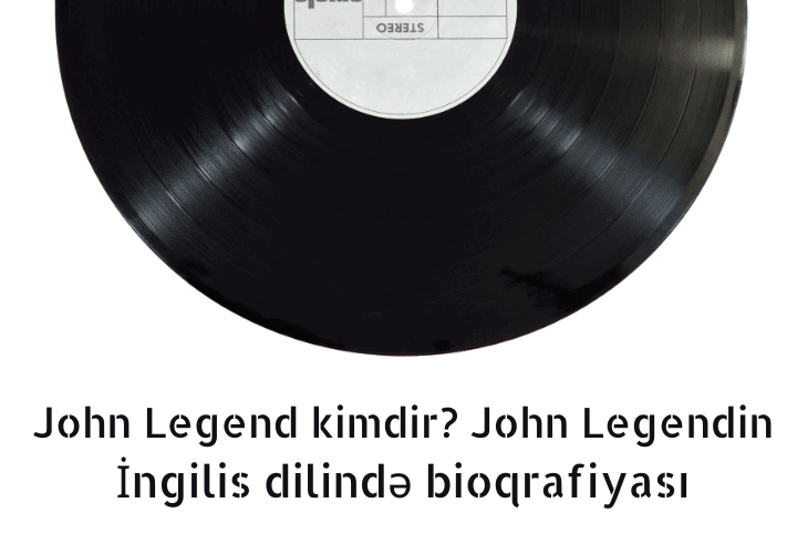 John Legend kimdir_ John Legendin İngilis dilində bioqrafiyası